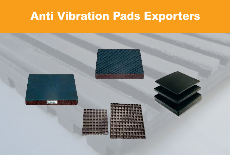 Anti Vibration Pads Exporters